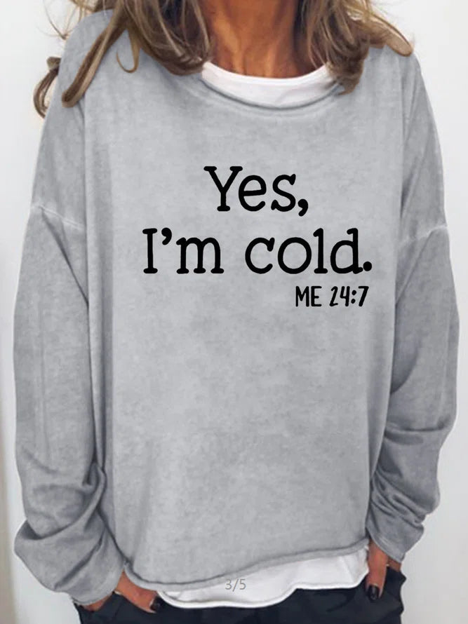 Yes I'm Cold Casual T-shirt