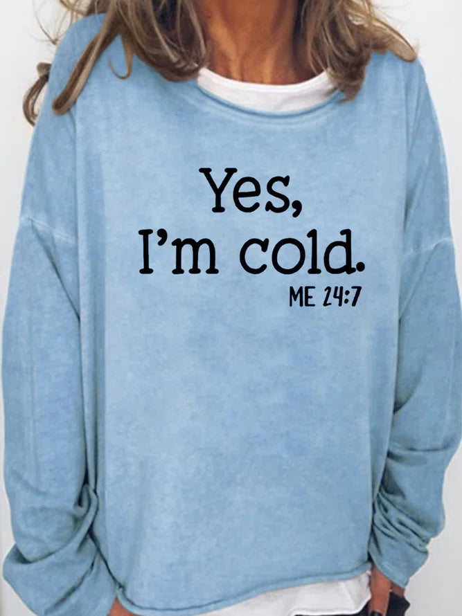 Yes I'm Cold Casual T-shirt