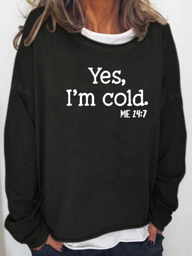 Yes I'm Cold Casual T-shirt