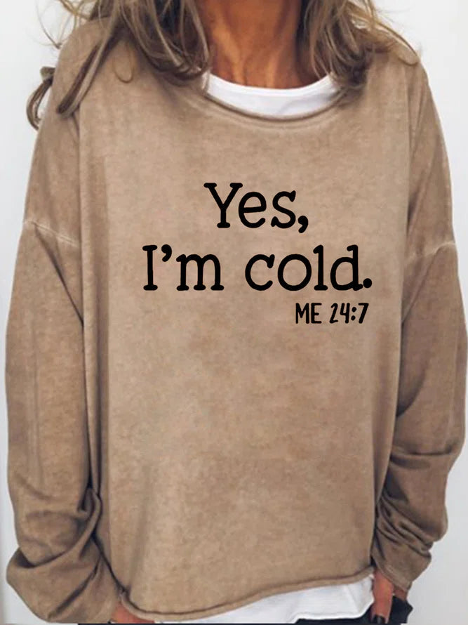 Yes I'm Cold Casual T-shirt