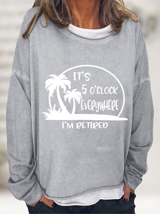 It's 5 O'clock Everywhere I'm Retired Long Sleeve T-shirt